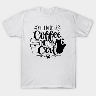 All I Need Is Coffee And My Cat T-Shirt